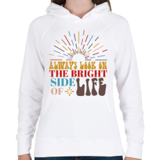 PRINTFASHION Always look on the bright side - Női kapucnis pulóver - Fehér