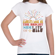 PRINTFASHION Always look on the bright side - Női póló - Fehér
