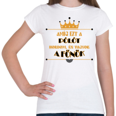 PRINTFASHION Amíg ezt a pólót hordom - Női póló - Fehér