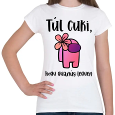 PRINTFASHION Among Us - Túl cuki, hogy gyanús legyen - Női póló - Fehér