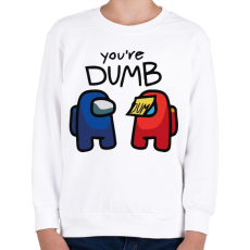 PRINTFASHION Among us You're dumb - hülye vagy - Gyerek pulóver - Fehér