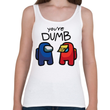 PRINTFASHION Among us You're dumb - hülye vagy - Női atléta - Fehér női trikó