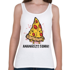 PRINTFASHION Ananászt soha! - Női atléta - Fehér női trikó