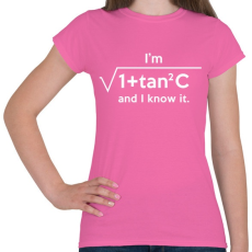 PRINTFASHION ...and I know it. - Női póló - Rózsaszín