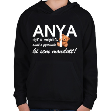 PRINTFASHION Anya azt is megérti amit a gyermeke ki sem mondott! - Gyerek kapucnis pulóver - Fekete