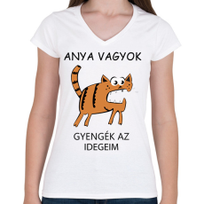 PRINTFASHION Anya vagyok, gyengék az idegeim - Női V-nyakú póló - Fehér