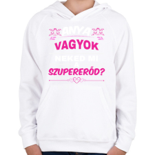 PRINTFASHION Anya vagyok neked mi a szupererőd - Gyerek kapucnis pulóver - Fehér gyerek pulóver, kardigán