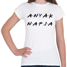 PRINTFASHION Anyák napja - Friends - Női póló - Fehér
