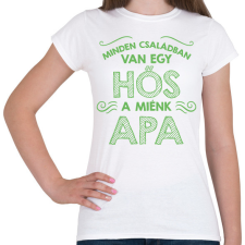 PRINTFASHION Apa a hős - Női póló - Fehér női póló