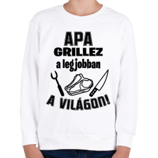 PRINTFASHION Apa grillez a legjobban a világon - Gyerek pulóver - Fehér