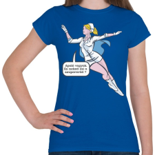 PRINTFASHION Ápoló vagyok, ez a szupererőm ! - Női póló - Királykék női póló