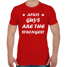 PRINTFASHION Áprilisi férfiak a legerősebbek - Férfi póló - Piros férfi póló