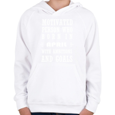 PRINTFASHION Áprilisi születésű motivált személy ambíciókkal és célokkal - Gyerek kapucnis pulóver - Fehér gyerek pulóver, kardigán