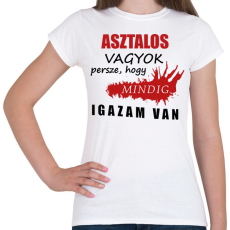 PRINTFASHION Asztalos vagyok - Női póló - Fehér