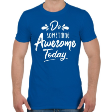 PRINTFASHION Awesome today - Férfi póló - Királykék férfi póló