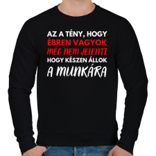 PRINTFASHION Az a tény, hogy ébren vagyok, még nem jelenti azt, hogy készen állok a munkára! - Férfi pulóver - Fekete férfi pulóver, kardigán