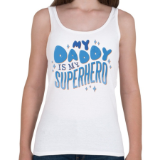 PRINTFASHION Az apukám az én szuperhősöm - Női atléta - Fehér női trikó