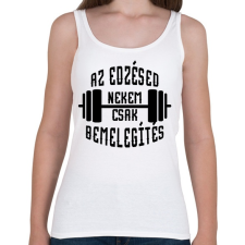 PRINTFASHION Az edzésed nekem csak bemelegítés - Női atléta - Fehér női trikó