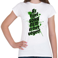 PRINTFASHION Az éjjel soha nem érhet véget! - Női póló - Fehér