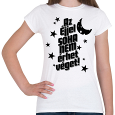 PRINTFASHION Az éjjel soha nem érthet vége! - Női póló - Fehér