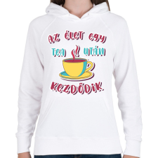 PRINTFASHION Az élet egy tea után kezdődik - Női kapucnis pulóver - Fehér női pulóver, kardigán