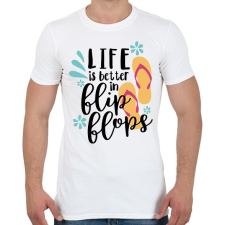PRINTFASHION Az élet jobb flip-flop papucsban - Férfi póló - Fehér férfi póló