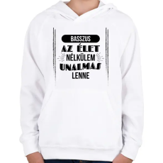 PRINTFASHION Az élet nélkülem - Gyerek kapucnis pulóver - Fehér