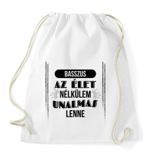 PRINTFASHION Az élet nélkülem - Sportzsák, Tornazsák - Fehér tornazsák