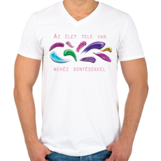 PRINTFASHION Az élet tele van nehéz döntésekkel - Férfi V-nyakú póló - Fehér