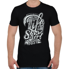 PRINTFASHION Az élet túl rövid - Férfi póló - Fekete férfi póló