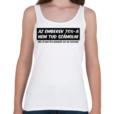 PRINTFASHION Az emberek 75%-a - Női atléta - Fehér női trikó