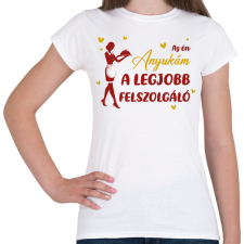 PRINTFASHION Az én anyukám - Felszolgáló - Női póló - Fehér női póló