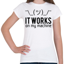 PRINTFASHION Az én gépemen működik - Női póló - Fehér női póló