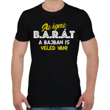 PRINTFASHION Az igaz barát a bajban is veled van - Férfi póló - Fekete férfi póló