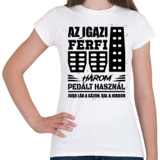 PRINTFASHION Az igazi férfi három pedált használ - Női póló - Fehér