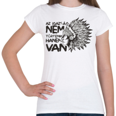 PRINTFASHION Az igazság - Hopi indián - Női póló - Fehér