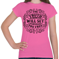 PRINTFASHION Az igazság szabaddá tesz - Női póló - Rózsaszín