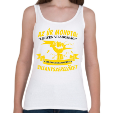 PRINTFASHION Az úr megteremtette a villanyszerelőket fehér - Női atléta - Fehér női trikó