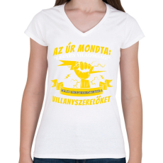 PRINTFASHION Az úr megteremtette a villanyszerelőket - Női V-nyakú póló - Fehér