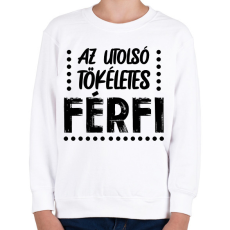 PRINTFASHION Az utolsó tökéletes férfi - Gyerek pulóver - Fehér