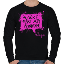 PRINTFASHION Azért, mert azt mondtam - Anya - Férfi pulóver - Fekete férfi pulóver, kardigán