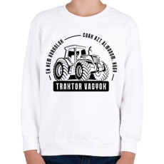 PRINTFASHION Azt álmodom traktor vagyok - Gyerek pulóver - Fehér