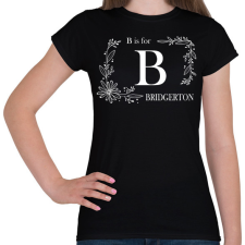 PRINTFASHION B is for  - Női póló - Fekete női póló