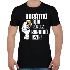 PRINTFASHION Barátnő nem kérdez - Férfi póló - Fekete férfi póló