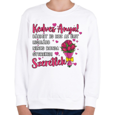 PRINTFASHION Bármit is hoz az élet legalább nincs ronda gyereked! - Gyerek pulóver - Fehér