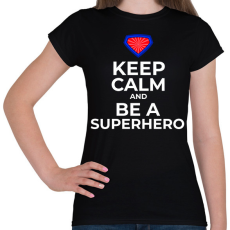 PRINTFASHION BE A SUPERHERO - Női póló - Fekete