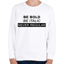 PRINTFASHION Be bold, be italic - Gyerek pulóver - Fehér gyerek pulóver, kardigán
