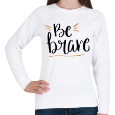 PRINTFASHION Be brave - Női pulóver - Fehér női pulóver, kardigán