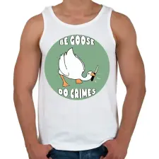 PRINTFASHION Be goose, do crimes - Férfi atléta - Fehér atléta, trikó