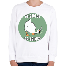 PRINTFASHION Be goose, do crimes - Gyerek pulóver - Fehér gyerek pulóver, kardigán